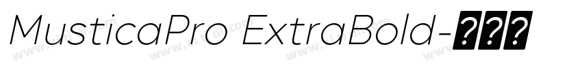 MusticaPro ExtraBold字体转换 MusticaPro ExtraBold字体转换